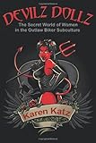 Devilz Dollz: The Secret World of Women in the Outlaw Biker Subculture