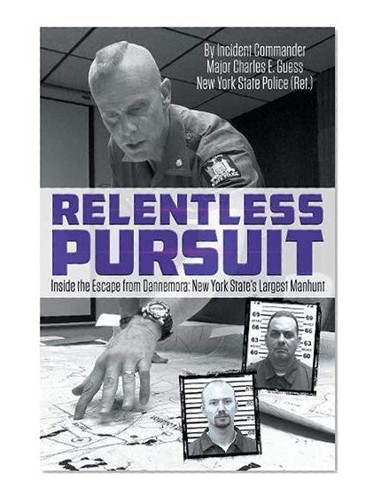 Book Cover Relentless Pursuit: Inside the Escape from Dannemora New York State's Largest Manhunt