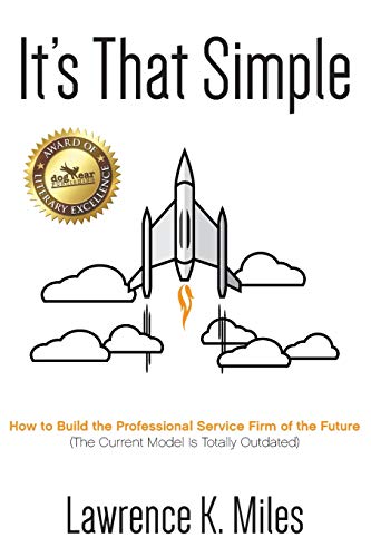 Book Cover It's That Simple: How to Build the Professional Service Firm of the Future