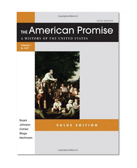 Book Cover The American Promise Value Edition, Volume I: To 1877: A History of the United States