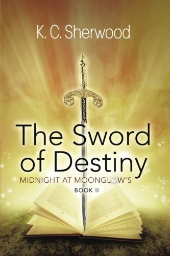 Midnight at Moonglow's: The Sword of Destiny Book II