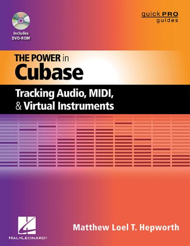 Book Cover The Power In Cubase: Tracking Audio, MIDI, and Virtual Instruments (Quick Pro Guides) (Quick Pro Guides (Hal Leonard))