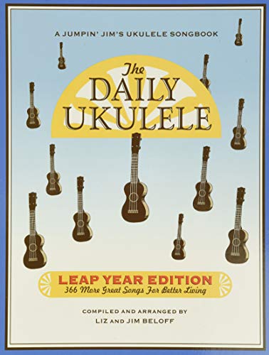 Book Cover The Daily Ukulele â€“ Leap Year Edition: 366 More Songs for Better Living (Jumpin' Jim's Ukulele Songbooks)