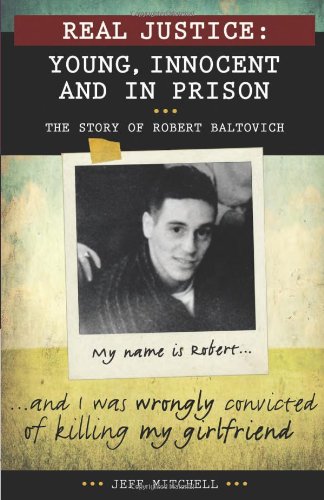 Book Cover Real Justice: Young, Innocent and in Prison: The Story of Robert Baltovich (Lorimer Real Justice)