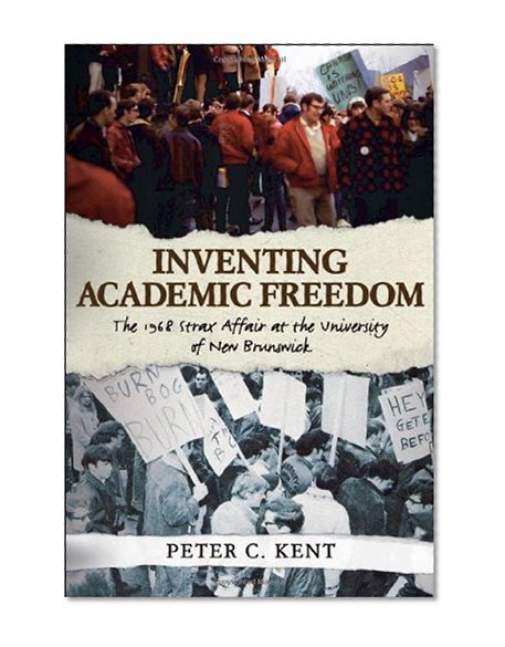 Inventing Academic Freedom: The 1968 Strax Affair at the University of New Brunswick