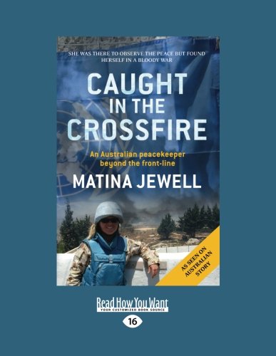Caught in the Crossfire: An Australian peacekeeper beyond the front-line