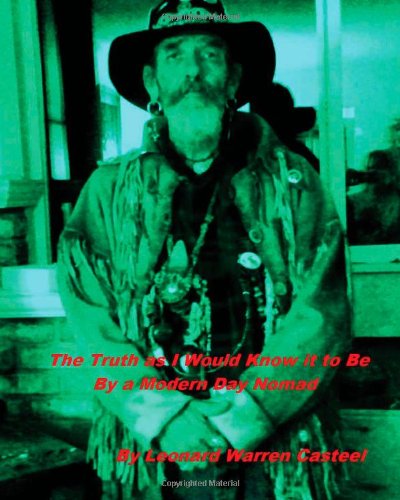 The Truth as I Would Know It to Be By a Modern Day Nomad