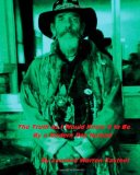 The Truth as I Would Know It to Be By a Modern Day Nomad