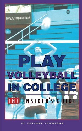 Book Cover Play Volleyball in College.  The Insider's Guide