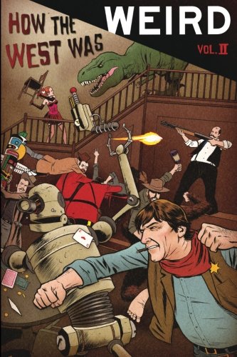 Book Cover How the West Was Weird, Vol. 2: Twenty More Tales of the Weird, Wild West