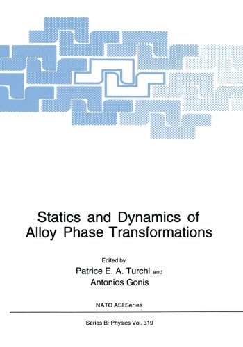 Book Cover Statics and Dynamics of Alloy Phase Transformations (Nato Science Series B:)