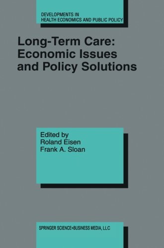 Long-Term Care: Economic Issues and Policy Solutions (Developments in Health Economics and Public Policy)