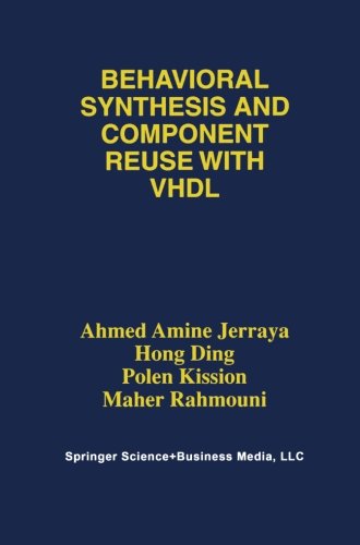 Book Cover Behavioral Synthesis and Component Reuse with VHDL
