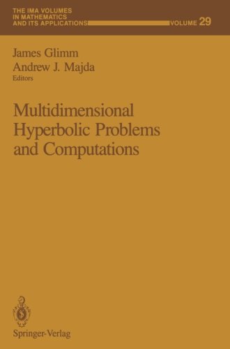Multidimensional Hyperbolic Problems and Computations (The IMA Volumes in Mathematics and its Applications)
