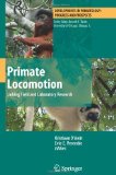 Primate Locomotion: Linking Field and Laboratory Research (Developments in Primatology: Progress and Prospects)