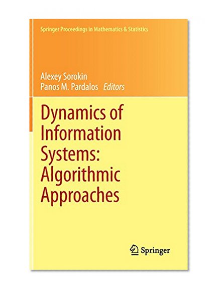 Dynamics of Information Systems: Algorithmic Approaches (Springer Proceedings in Mathematics & Statistics)