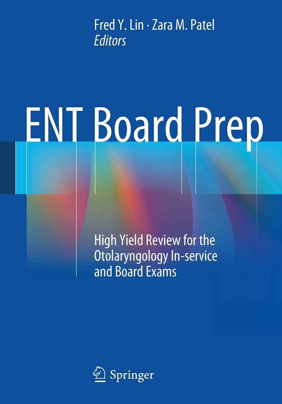 Book Cover ENT Board Prep: High Yield Review for the Otolaryngology In-service and Board Exams