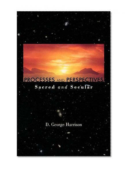 Processes and Perspectives; Sacred and Secular