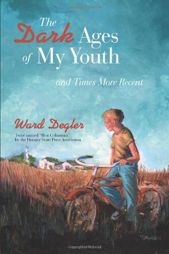 The Dark Ages of My Youth: And Times More Recent