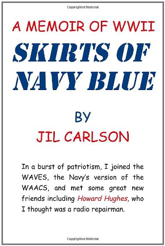 Skirts Of Navy Blue: A Memoir of World War II