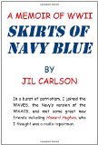 Skirts Of Navy Blue: A Memoir of World War II