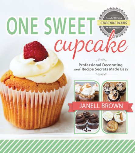 Book Cover One Sweet Cupcake: Professional Decorating and Recipe Secrets Made Easy