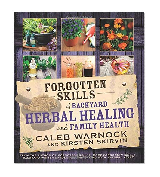Book Cover Forgotten Skills of Backyard Herbal Healing and Family Health