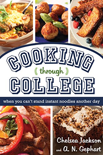 Book Cover Cooking Through College: When You Can't Stand Instant Noodles Another Day