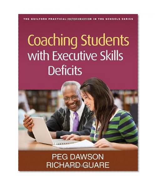 Book Cover Coaching Students with Executive Skills Deficits (The Guilford Practical Intervention in the Schools Series)