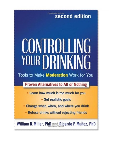 Book Cover Controlling Your Drinking, Second Edition: Tools to Make Moderation Work for You