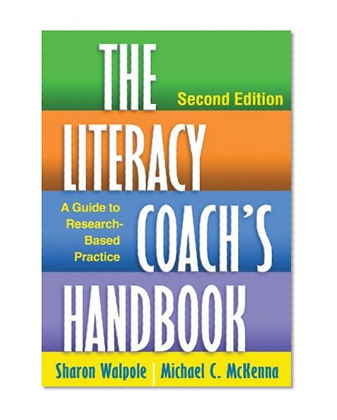 The Literacy Coach's Handbook, Second Edition: A Guide to Research-Based Practice