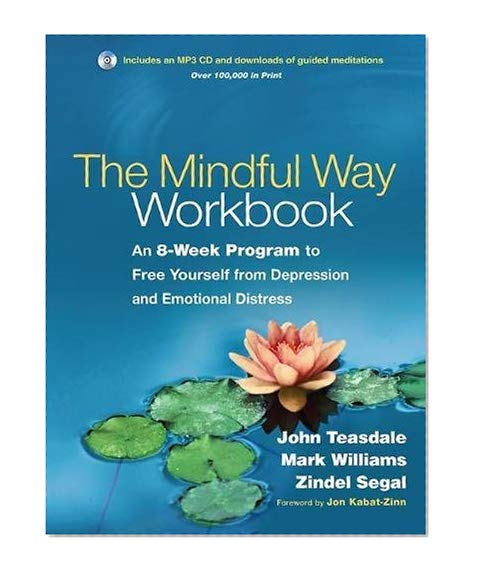 Book Cover The Mindful Way Workbook: An 8-Week Program to Free Yourself from Depression and Emotional Distress