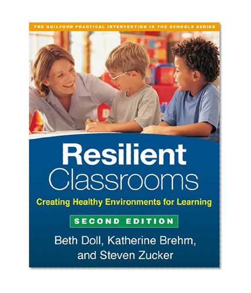 Book Cover Resilient Classrooms, Second Edition: Creating Healthy Environments for Learning (Guilford Practical Intervention in the Schools)