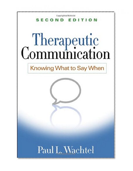 Book Cover Therapeutic Communication, Second Edition: Knowing What to Say When