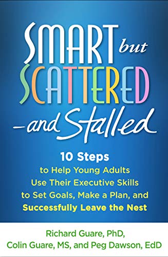 Book Cover Smart but Scattered--and Stalled: 10 Steps to Help Young Adults Use Their Executive Skills to Set Goals, Make a Plan, and Successfully Leave the Nest