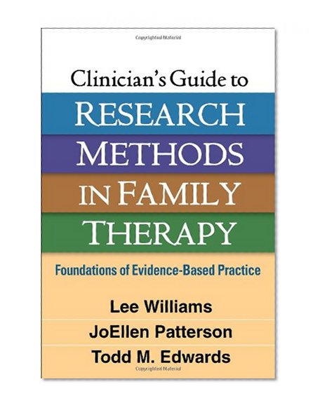 Book Cover Clinician's Guide to Research Methods in Family Therapy: Foundations of Evidence-Based Practice