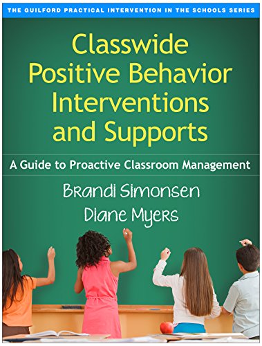 Book Cover Classwide Positive Behavior Interventions and Supports: A Guide to Proactive Classroom Management (The Guilford Practical Intervention in the Schools Series)