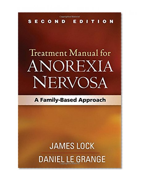 Book Cover Treatment Manual for Anorexia Nervosa, Second Edition: A Family-Based Approach