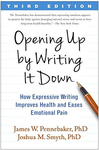Book Cover Opening Up by Writing It Down, Third Edition: How Expressive Writing Improves Health and Eases Emotional Pain
