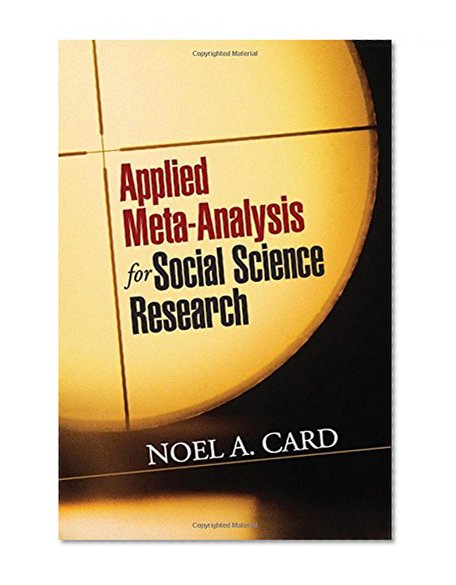 Book Cover Applied Meta-Analysis for Social Science Research (Methodology in the Social Sciences)