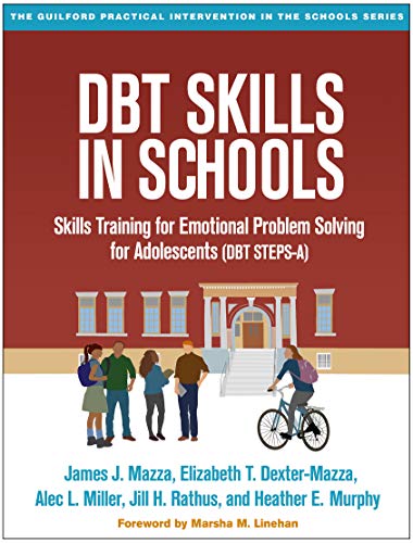 Book Cover DBT Skills in Schools: Skills Training for Emotional Problem Solving for Adolescents (DBT STEPS-A) (The Guilford Practical Intervention in the Schools Series)