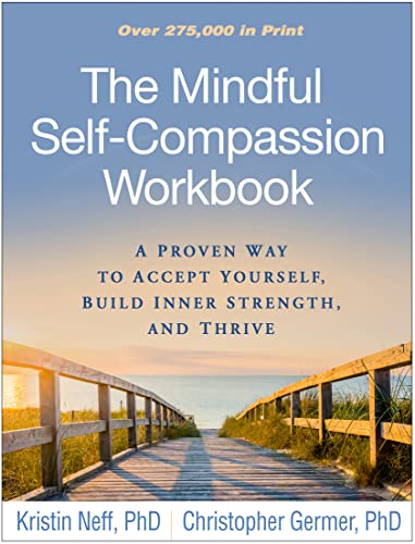 Book Cover The Mindful Self-Compassion Workbook: A Proven Way to Accept Yourself, Build Inner Strength, and Thrive