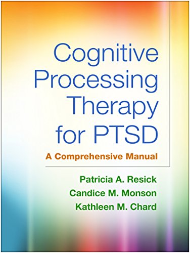 Book Cover Cognitive Processing Therapy for PTSD: A Comprehensive Manual