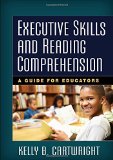 Executive Skills and Reading Comprehension: A Guide for Educators