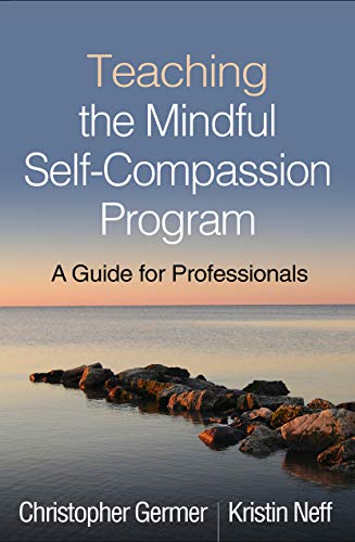 Book Cover Teaching the Mindful Self-Compassion Program: A Guide for Professionals