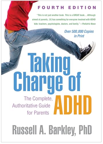 Taking Charge of ADHD: The Complete, Authoritative Guide for Parents