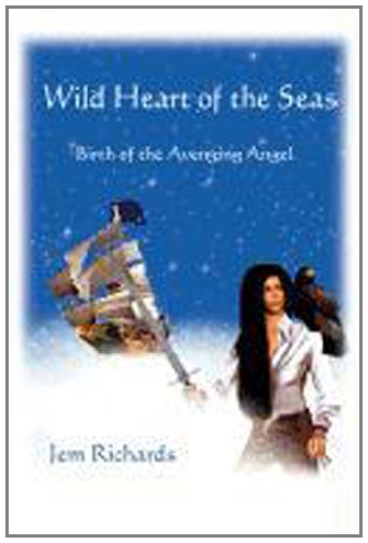 Book Cover Wild Heart of the Seas: Birth of the Avenging Angel Book 1