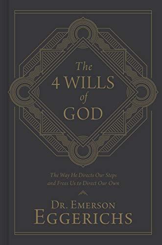 Book Cover The 4 Wills of God: The Way He Directs Our Steps and Frees Us to Direct Our Own