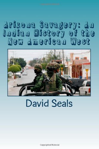 Arizona Savagery: An Indian History of the New American West