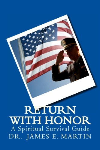Return With Honor: A Spiritual Survival Guide